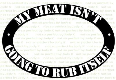 Meat Smoking: My meat isn&#039;t going to rub itself - choose your animal!